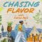 Chasing Flavor