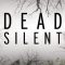 Dead Silent