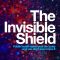 The Invisible Shield