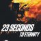 23 Seconds to Eternity