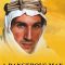 A Dangerous Man: Lawrence After Arabia