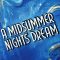 A Midsummer Night’s Dream