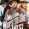 A Million Ways to Die in the West