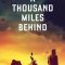 A Thousand Miles Behind