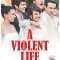 A Violent Life | Une vie violente