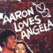 Aaron Loves Angela