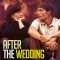 After the Wedding | Efter brylluppet