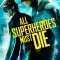 All Superheroes Must Die