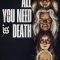 All You Need Is Death