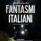 Alla ricerca dei fantasmi italiani