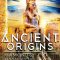 Ancient Origins: Mankind’s Mysterious Past