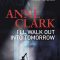 Anne Clark: I’ll Walk Out Into Tomorrow