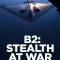 B2: Stealth at War