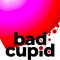 Bad Cupid