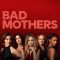 Bad Mothers