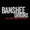 Banshee: Origins