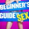 Beginner’s Guide to Sex