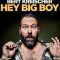 Bert Kreischer: Hey Big Boy