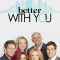 Better With You