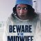 Beware of the Midwife