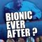 Bionic Ever After?