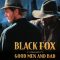 Black Fox: Good Men and Bad