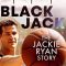 Blackjack: The Jackie Ryan Story