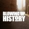 Blowing Up History