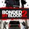 Bonded by Blood 2