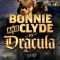 Bonnie & Clyde vs. Dracula