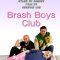 Brash Boys Club