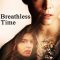 Breathless Time | Tiempo sin aire