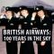 British Airways: 100 Years in the Sky