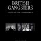 British Gangsters: Faces of the Underworld