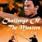 Challenge of the Masters | 陸阿采與黃飛鴻