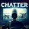 Chatter