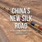 China’s New Silk Road