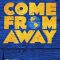 Come from Away