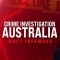 Crime Investigation Australia: Most Infamous