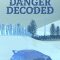 Danger Decoded