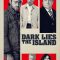 Dark Lies the Island