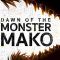 Dawn of the Monster Mako