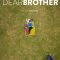 Dear Brother | Bruderliebe