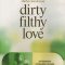 Dirty Filthy Love