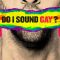 Do I Sound Gay?