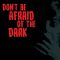 Don’t Be Afraid of the Dark