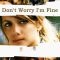 Don’t Worry, I’m Fine | Je vais bien, ne t’en fais pas