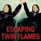 Escaping Twin Flames