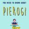 Everything You Need to Know About Pierogi