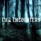 Evil Encounters